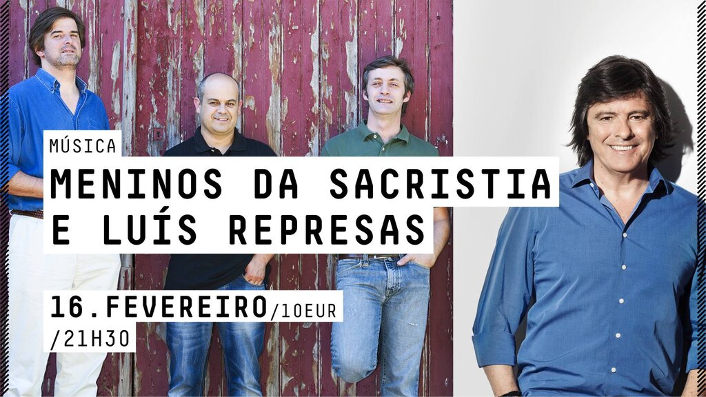 Música | Quartel das Artes | Meninos da Sacristia e Luís Represas